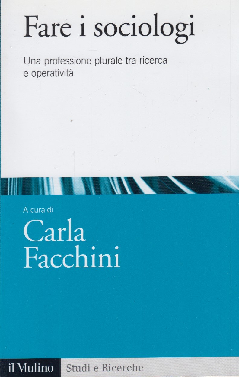 Fare i sociologi. Una professione plurale tra ricerca e operativit