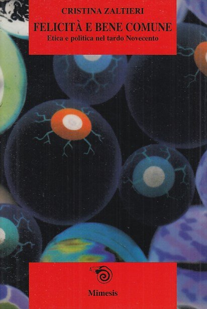 Felicità e bene comune. Etica e politica nel tardo Novecento