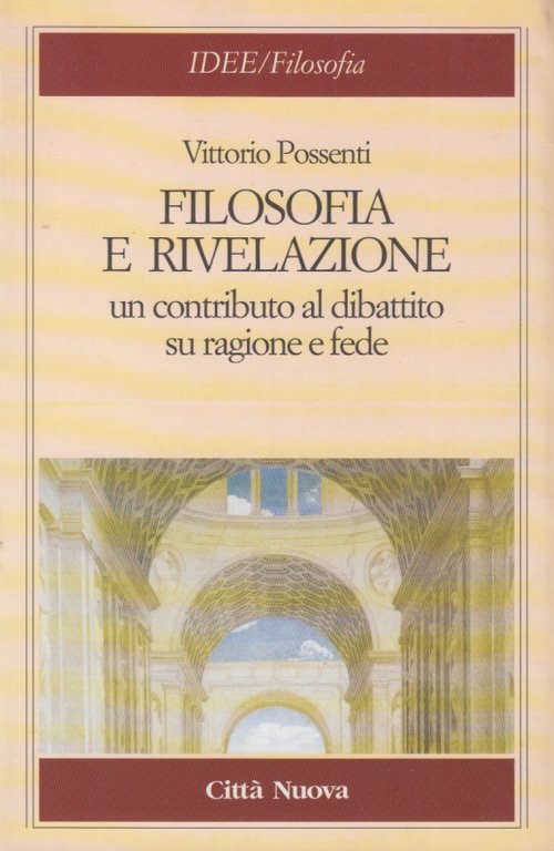 Filosofia e rivelazione. Un contributo al dibattito su ragione e …