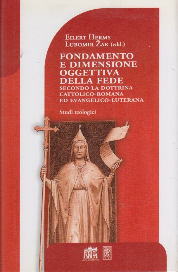 Fondamento e dimensione oggettiva della fede secondo la dottrina cattolica …