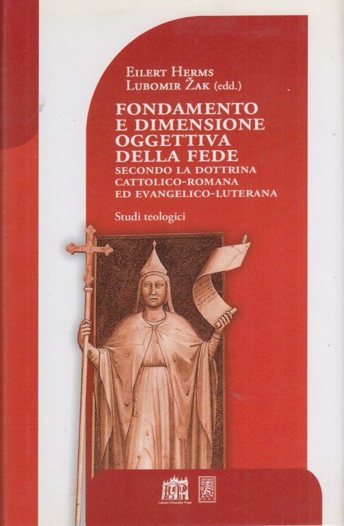 Fondamento e dimensione oggettiva della fede secondo la dottrina cattolica …