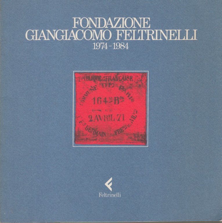 Fondazione Giangiacomo Feltrinelli 1974 - 1984