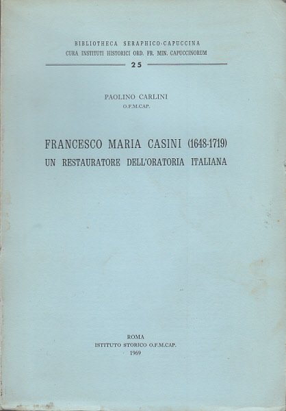 FRANCESCO MARIA CASINI 1648-1719 UN RESTARATORE DELL'ORATORIA ITALIANA