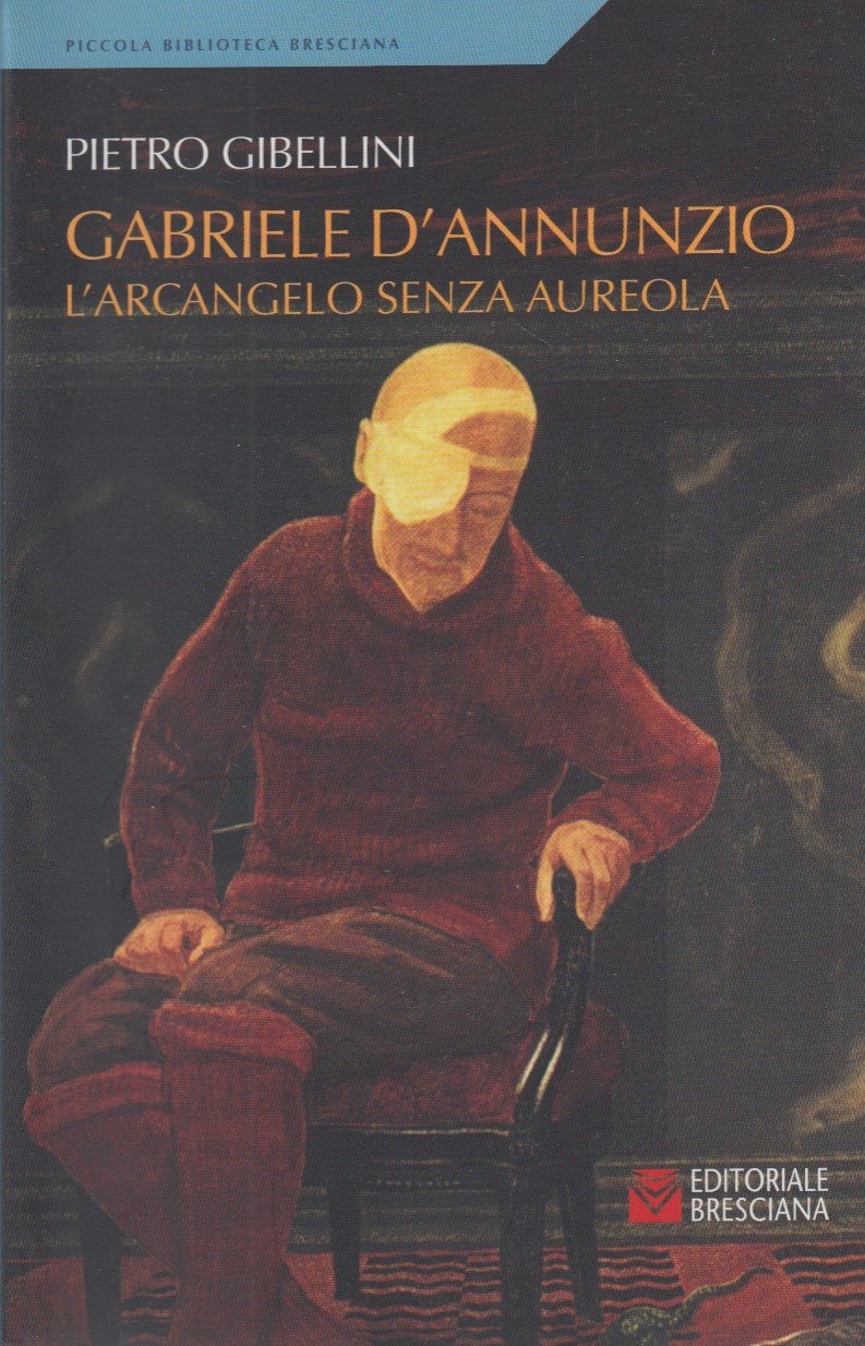 Gabriele D'Annunzio L'Arcangelo senza aureola