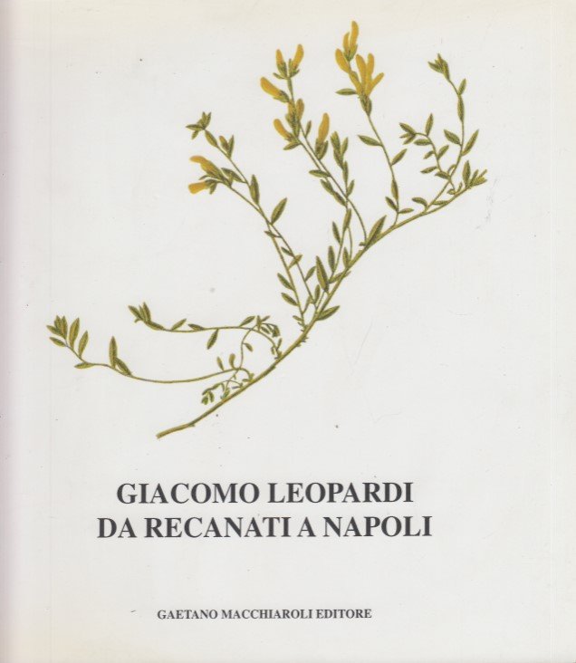 Giacomo Leopardi da Recanati a Napoli