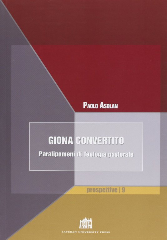 Giona convertito. Paralipomeni di teologia pastorale
