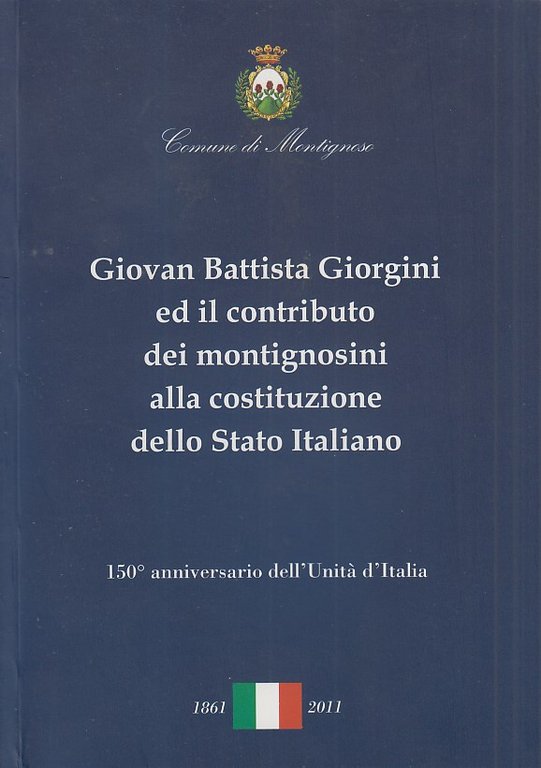 Giovan Battista Giorgini ed i contributo dei montignonesi alla costituzione …