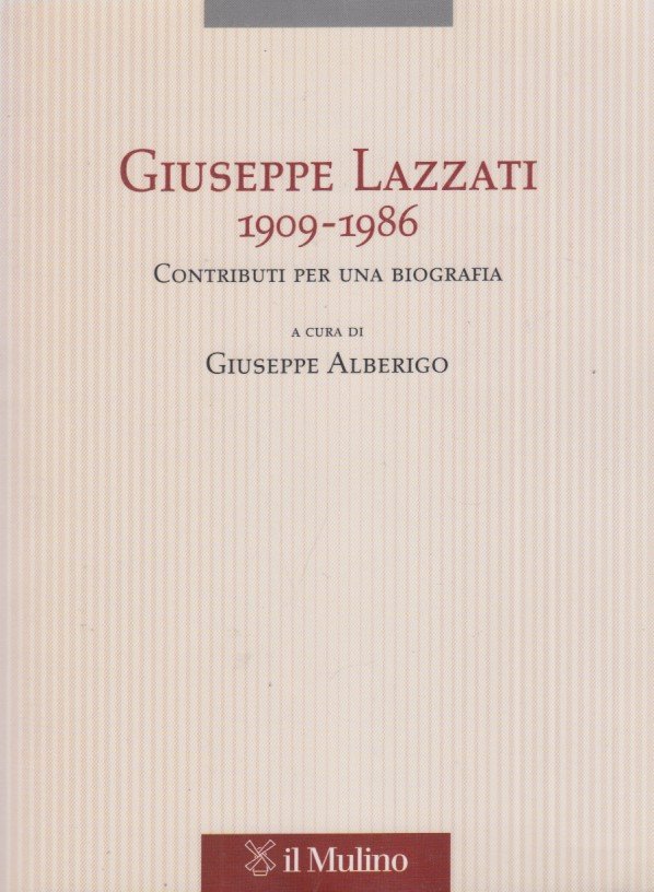 Giuseppe Lazzati 1909-1986. Contributi per una biografia