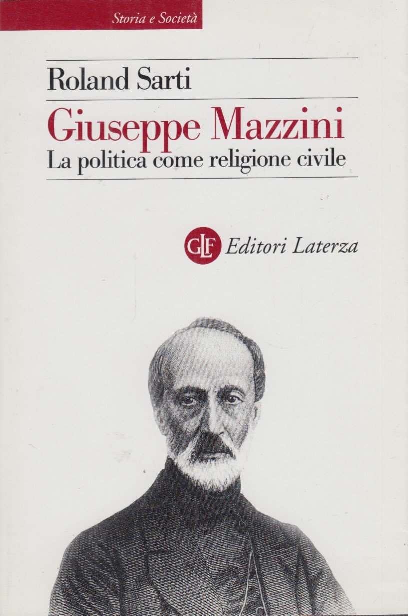 Giuseppe Mazzini. La politica come religione civile