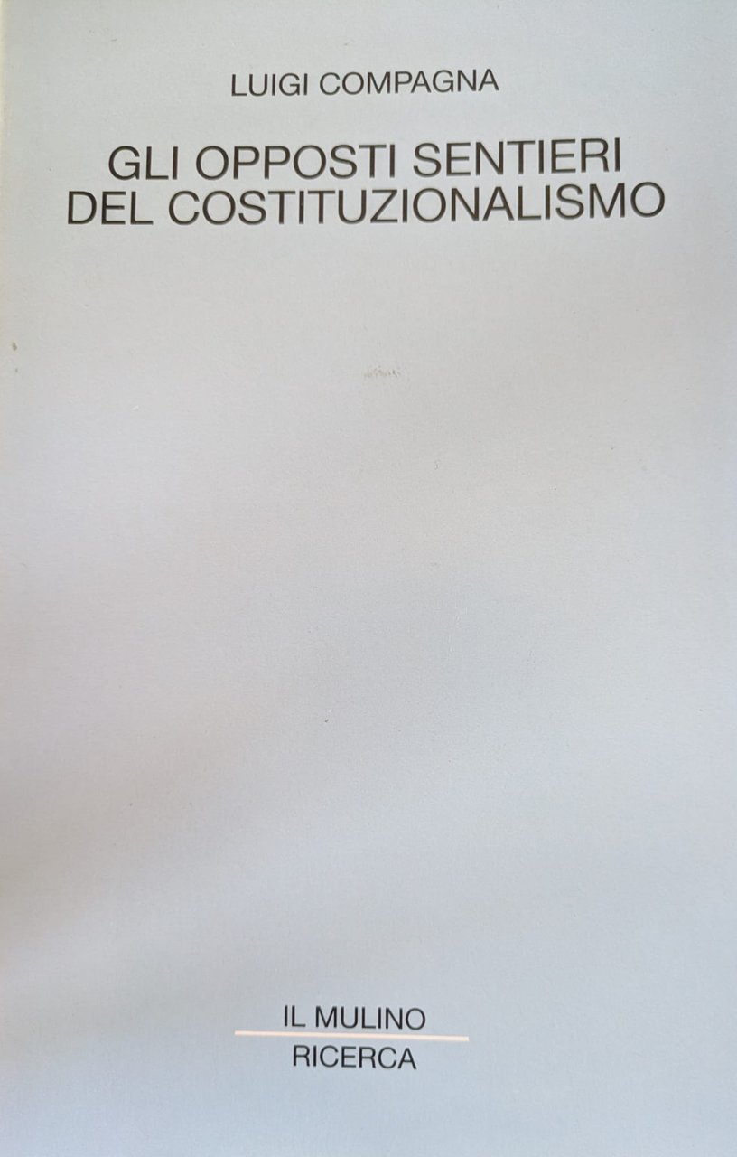 Gli opposti sentieri del costituzionalismo