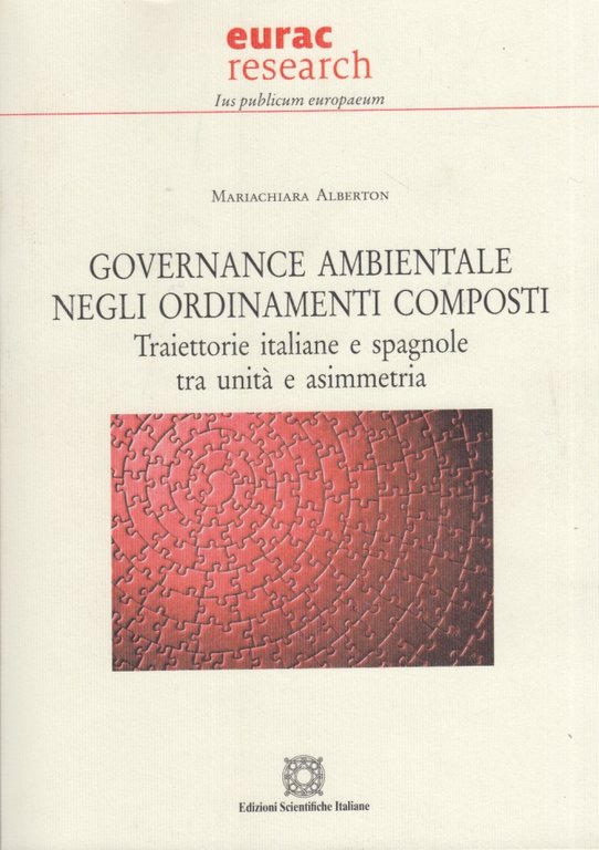 Governance ambientale negli ordinamenti composti. Traiettorie italiane e spagnole tra …