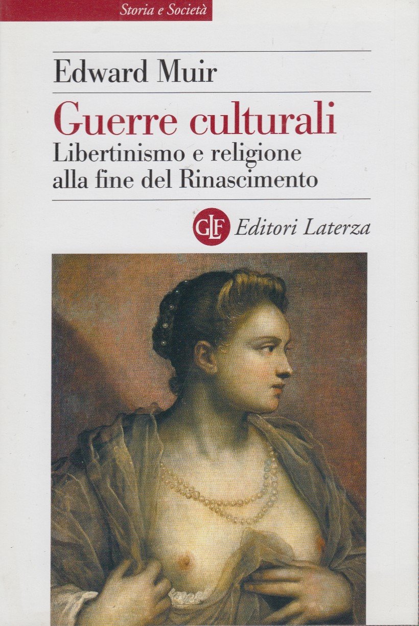 Guerre culturali. Liberismo e religione alla fine del Rinascimento