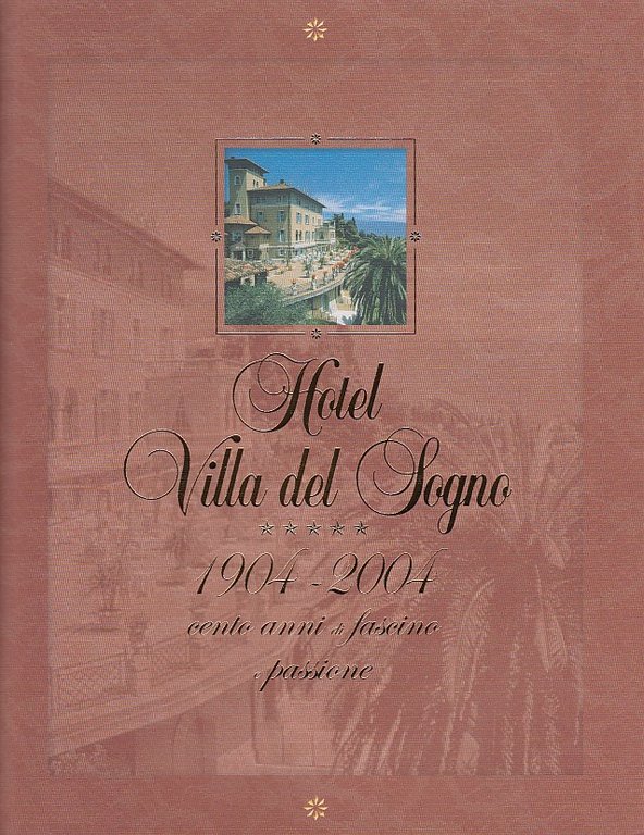 Hotel Villa del Sogno 1904-2004 cento anni di fascino e …