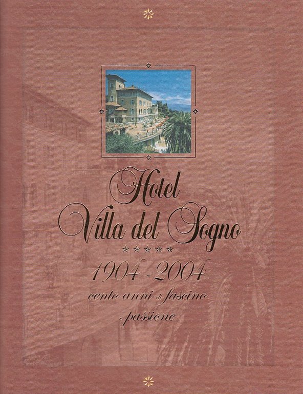 Hotel Villa del Sogno 1904-2004 cento anni di fascino e …