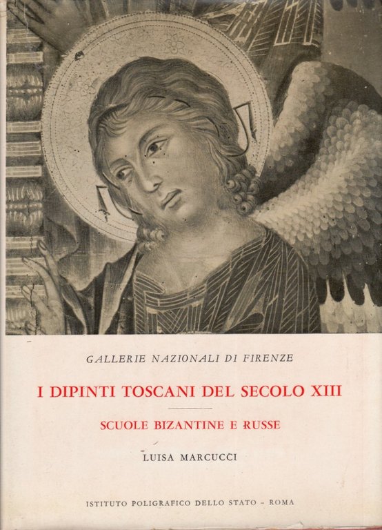 I dipinti toscani del secolo XIII. Scuole bizantine e russe