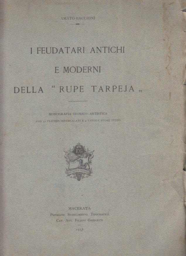 I feudatari antichi e moderni della Rupe Tarpea. Monografia storico …