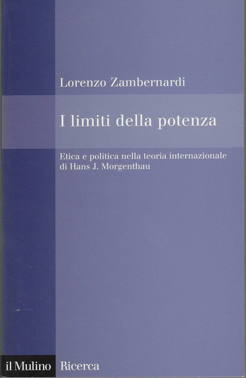 I limiti della potenza. Etica e politica nella teoria internazionale …