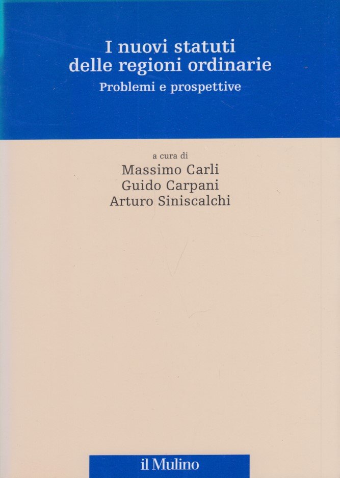 I nuovi statuti delle regioni ordinarie. Problemi e prospettive.