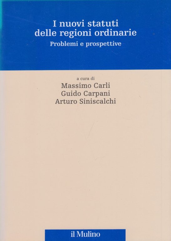 I nuovi statuti delle regioni ordinarie. Problemi e prospettive.