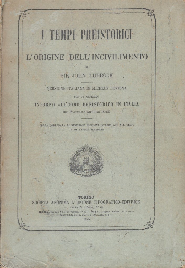 I tempi preistorici e l'origine dell'incivilimento. Con un capitolo intorno …