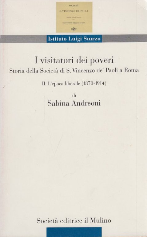 I visitatori dei poveri. Storia della societÃ di S. Vincenzo …