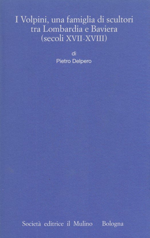 I Volpini, una famiglia di scultori tra Lombardia e Baviera …