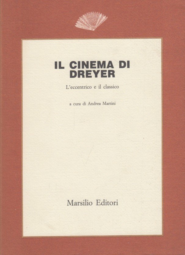 Il cinema di Dreyer. L'eccentrico e il classico