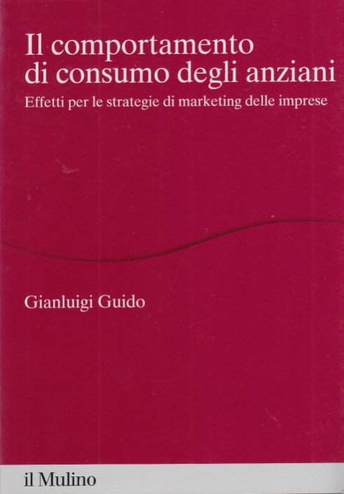 Il comportamento di consumo degli anziani. Effetti per le strategie …