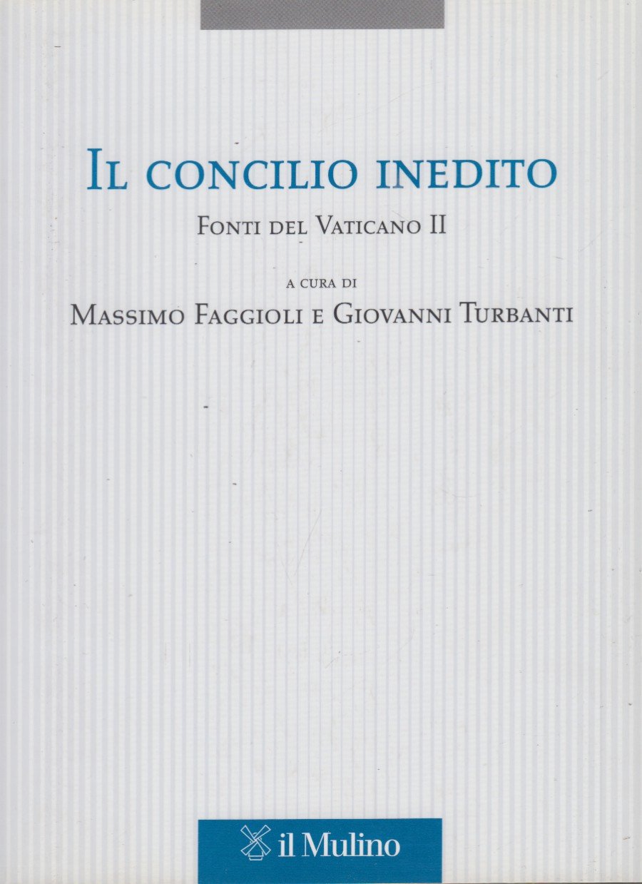 Il concilio inedito. Fonti del Vaticano II