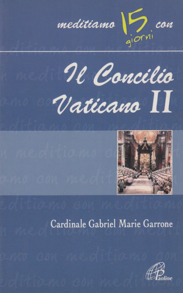 Il concilio Vaticano II. Meditazioni