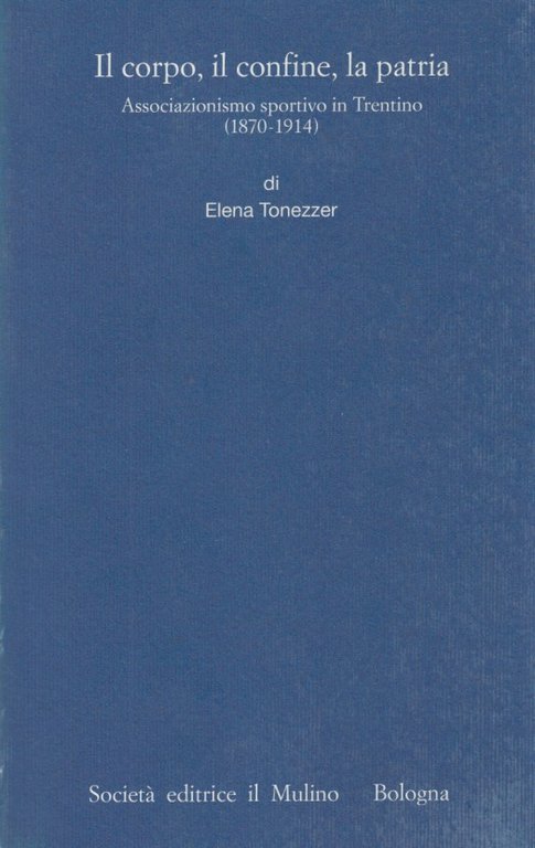 Il corpo, il confine, la patria. Associazionismo sportivo in Trentino … | Immagine Gallery 1