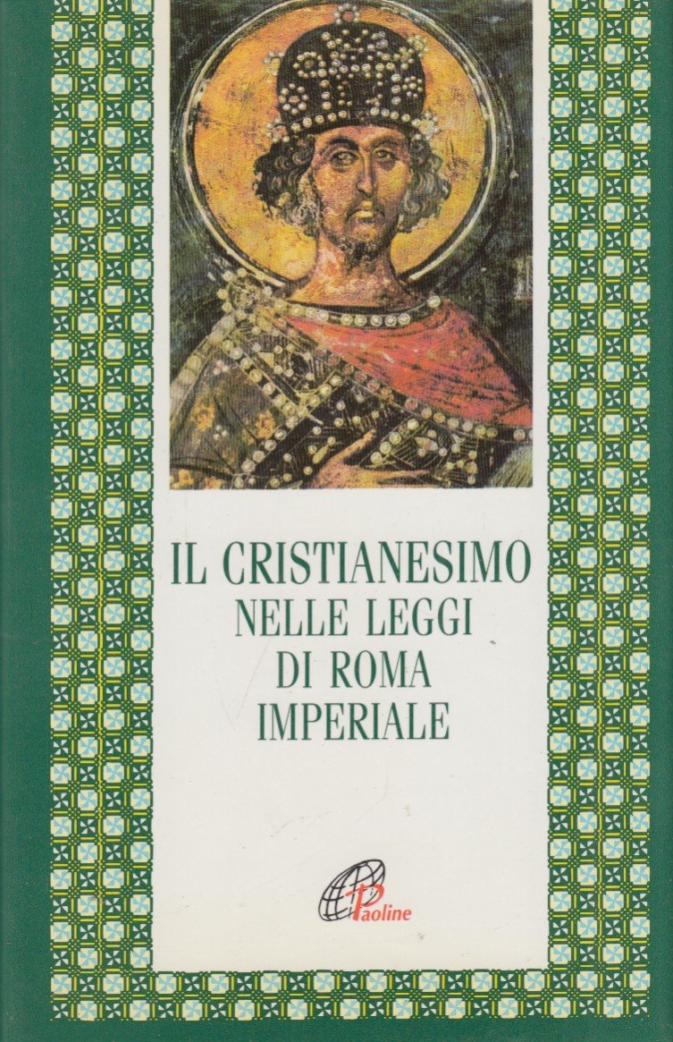 Il Cristianesimo nelle leggi di Roma imperiale