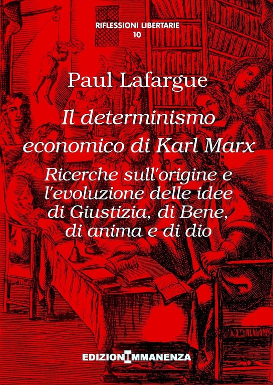 Il determinismo economico di Karl Marx. Ricerche sull'origine e l'evoluzione …