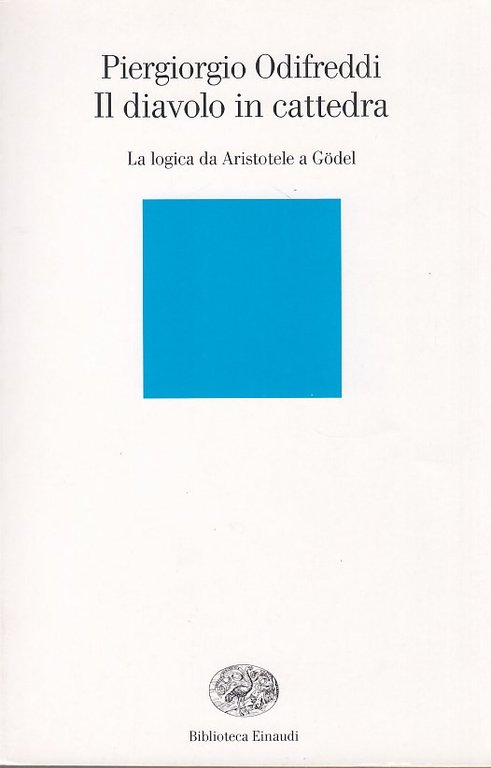Il diavolo in cattedra. La logica da Aristotele a Gödel