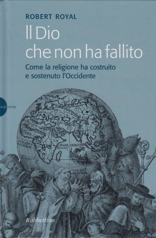 Il Dio che non ha fallito. Come la religione ha …