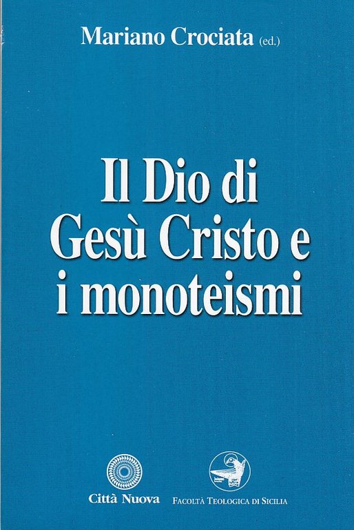 Il Dio di Gesù Cristo e i monoteismi