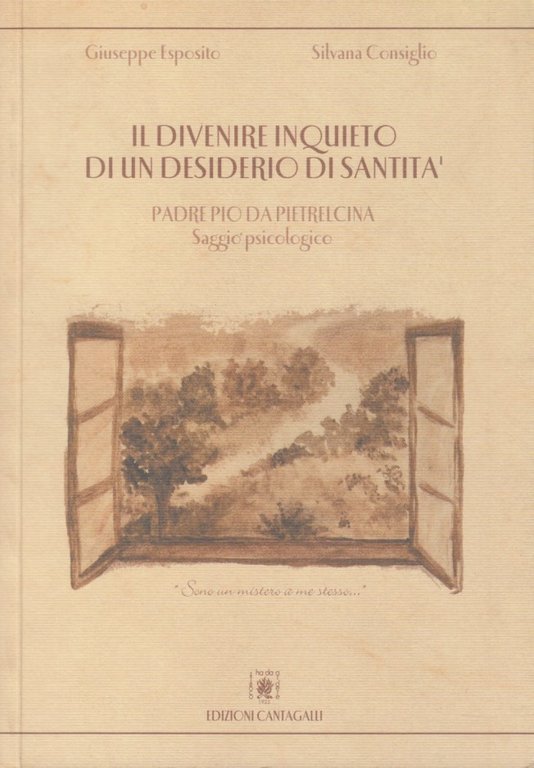 Il divenire inquieto di un desiderio di santità. Padre Pio …