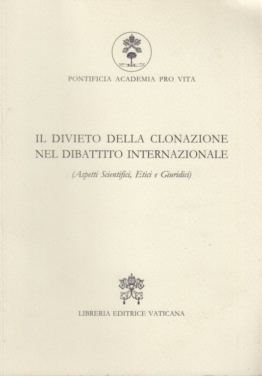 Il divieto della clonazione nel dibattito internazionale (Aspetti scientifici, Etici …
