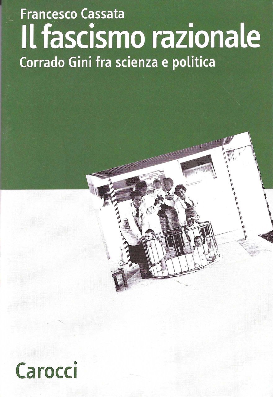 Il fascismo razionale. Corrado Gini fra scienza e politica | Immagine principale