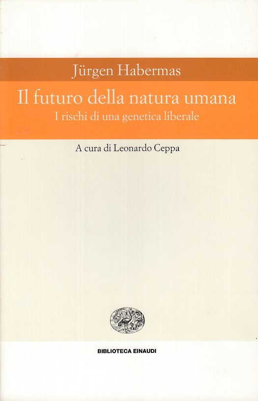 Il futuro della natura umana. I rischi di una genetica …