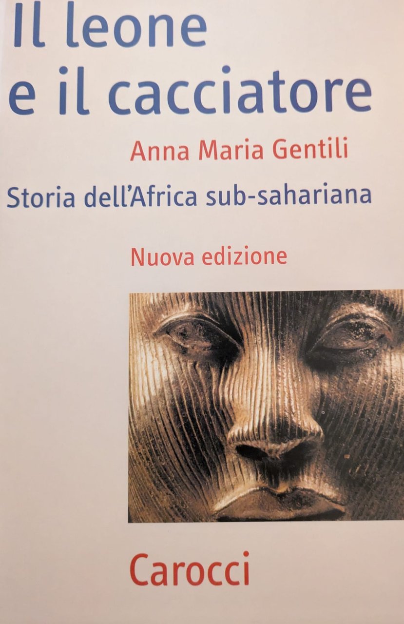 Il leone e il cacciatore. Storia dell'Africa sub-sahariana