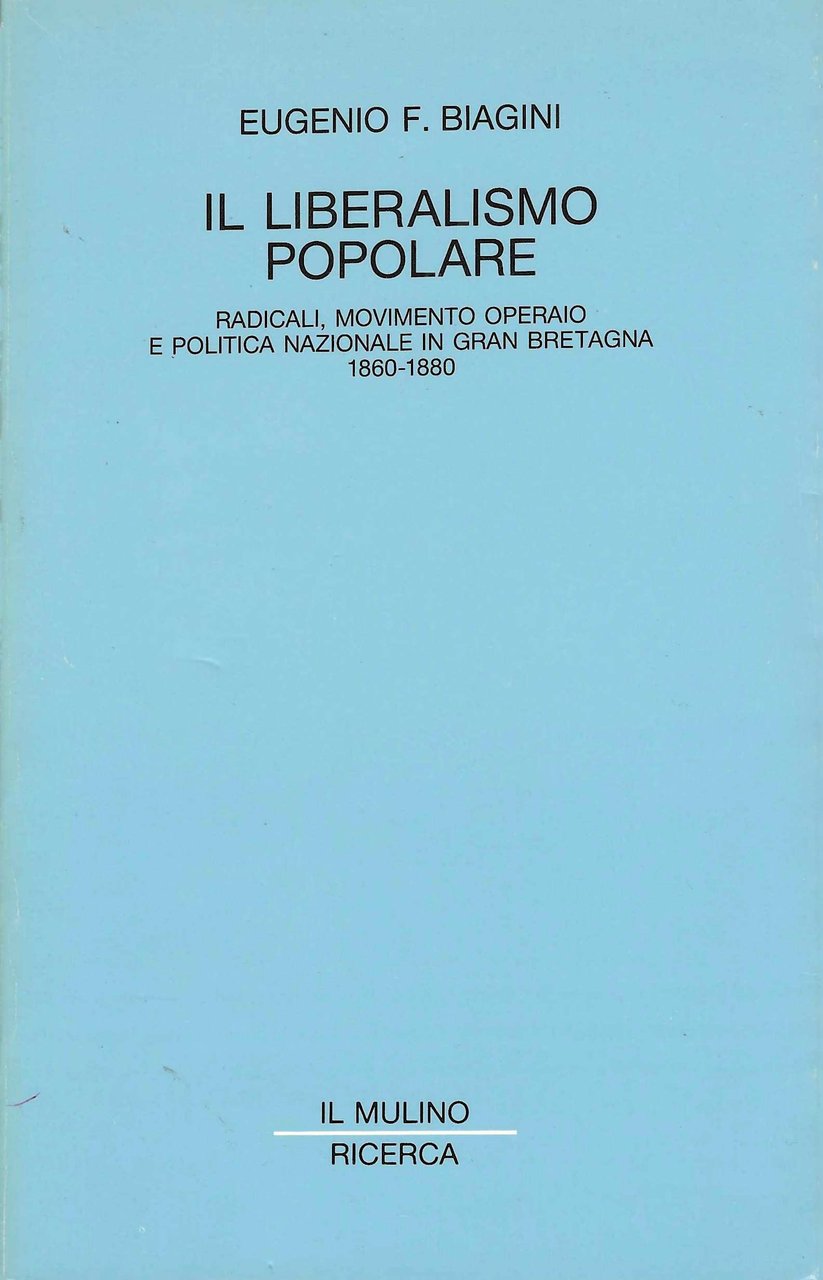 Il liberalismo popolare. Radicali, movimento operaio e politica nazionale in …