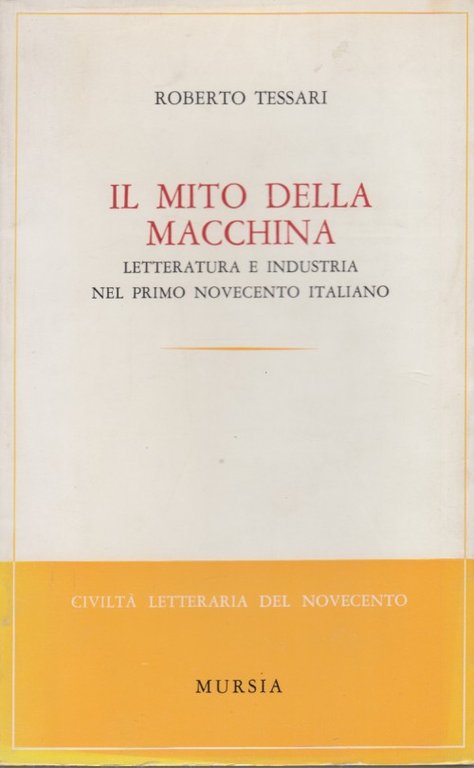 Il mito della macchina: Letteratura e industria nel primo novecento italiano