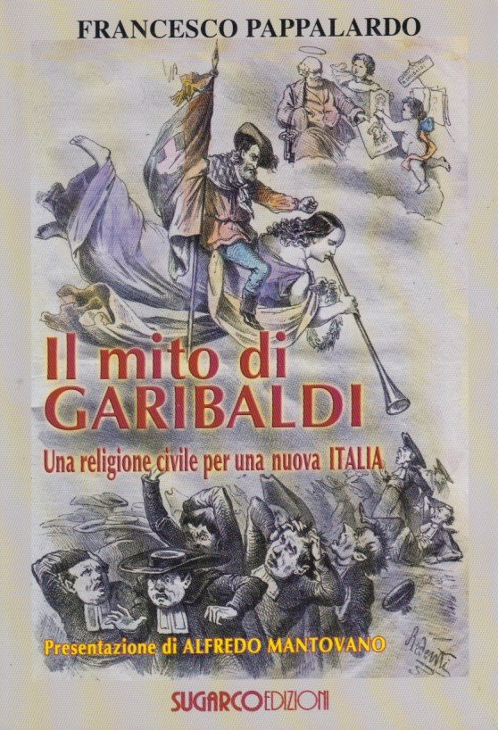 Il mito di Garibaldi. Una religione civile per una nuova …