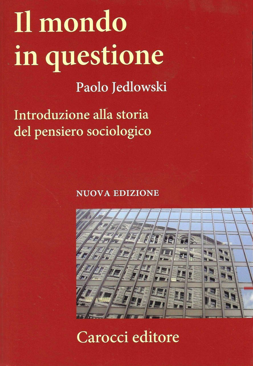Il mondo in questione. Introduzione alla storia del pensiero sociologico