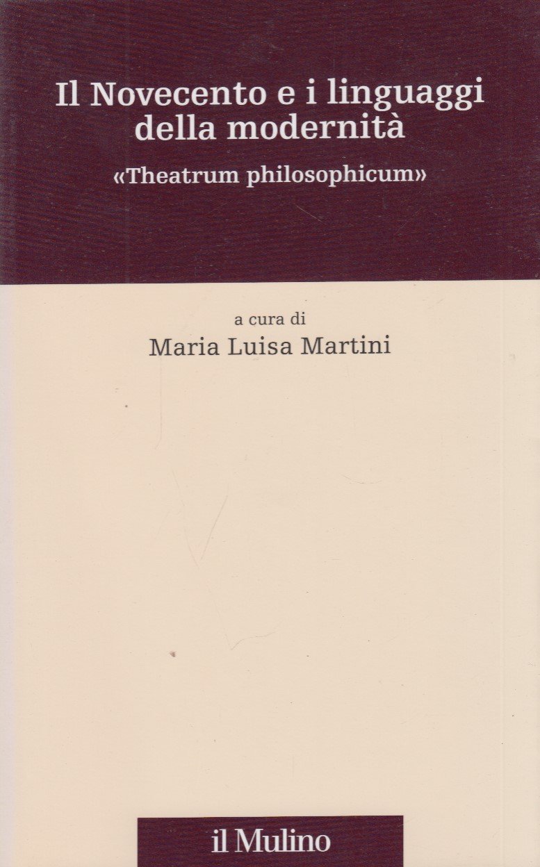 Il Novecento e i linguaggi della modernit. Theatrum philosophicum