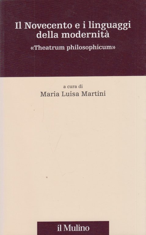 Il Novecento e i linguaggi della modernit. Theatrum philosophicum