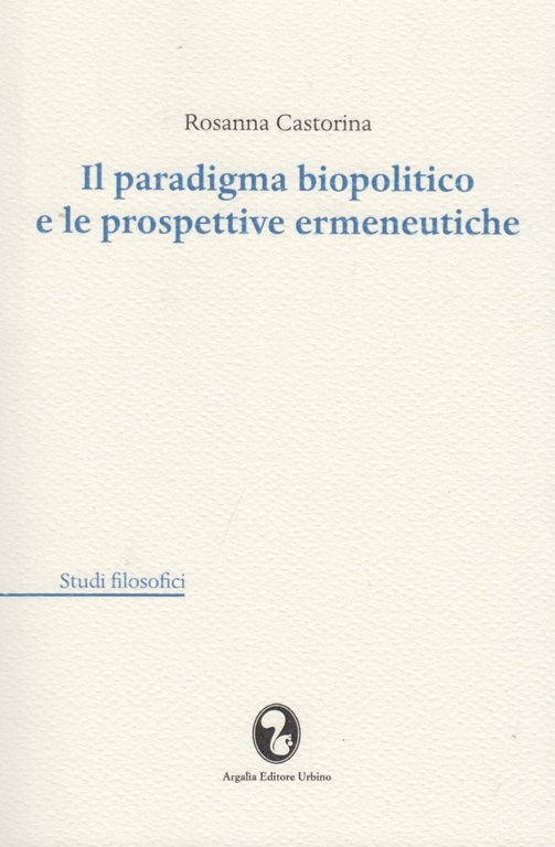 Il paradigma biopolitico e le prospettive ermeneutiche