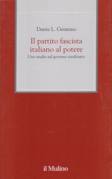 Il partito fascista italiano al potere. Uno studio sul governo …