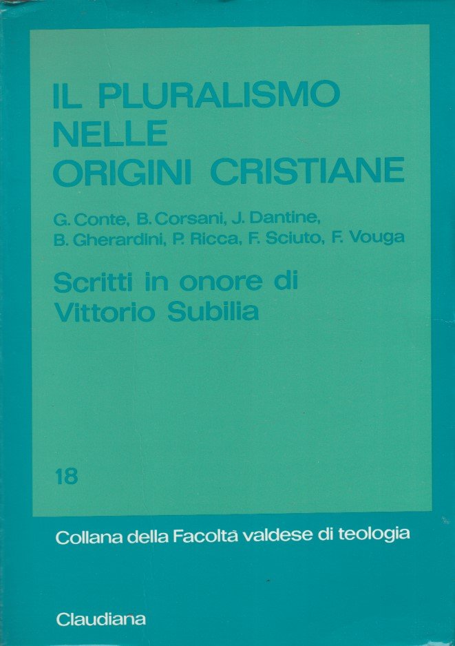 Il pluralismo nelle origini cristiane. Scritti in onore di Vittorio …